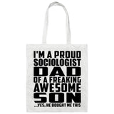 Proud Sociologist Dad Of Awesome Son - Tote Bag White