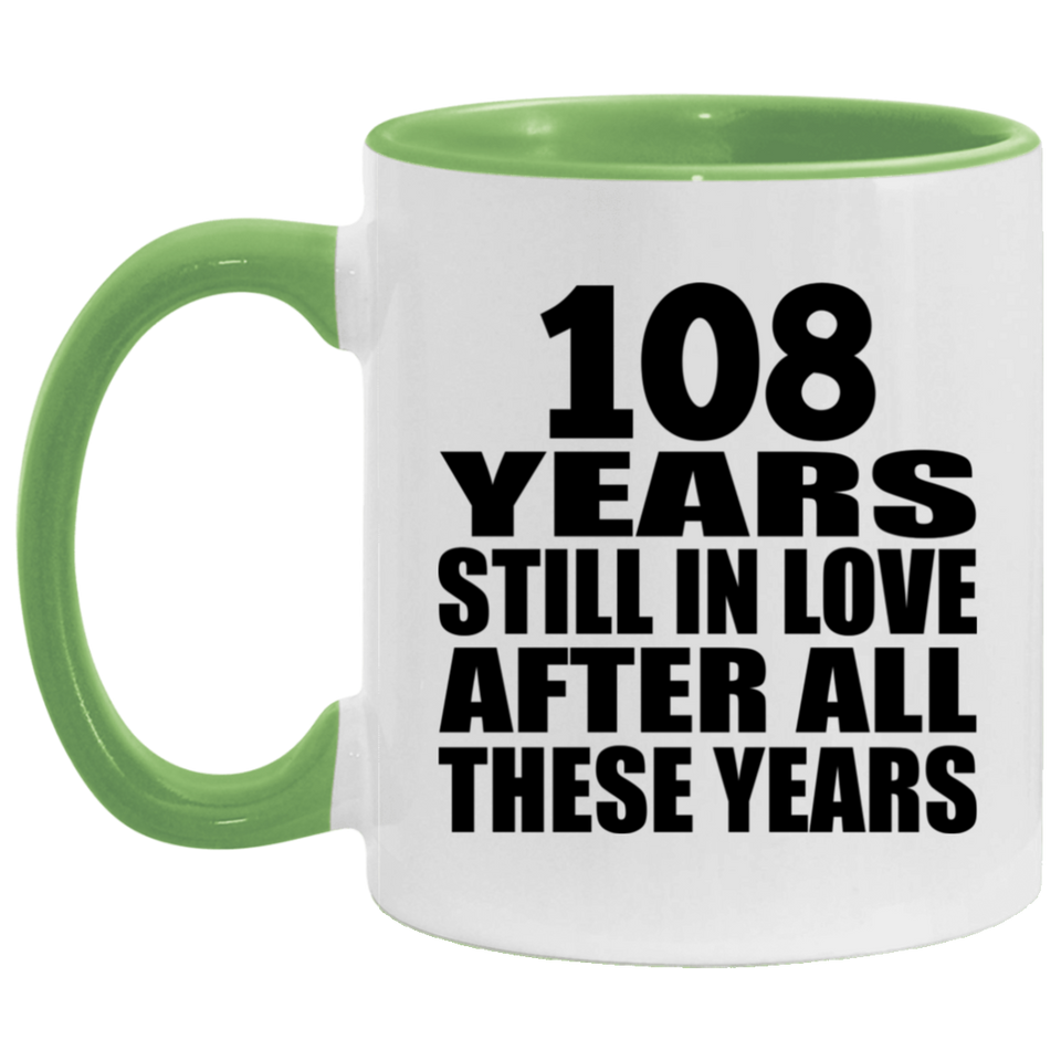 108th Anniversary 108 Years Still In Love After These Years - 11oz Accent Mug Green