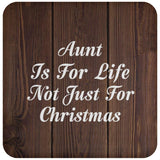 Aunt Is For Life Not Just For Christmas - Drink Coaster D