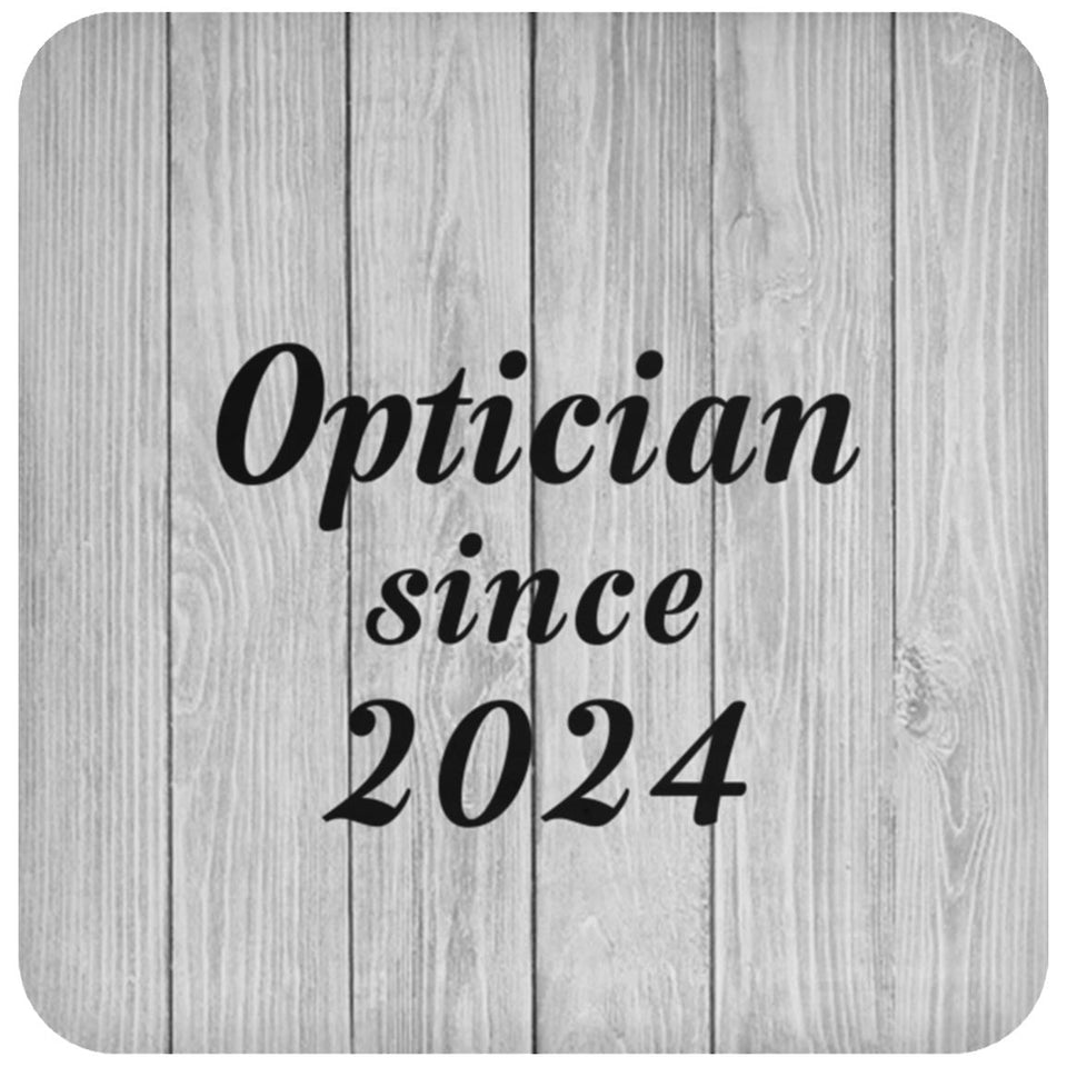 Optician Since 2024 - Drink Coaster F