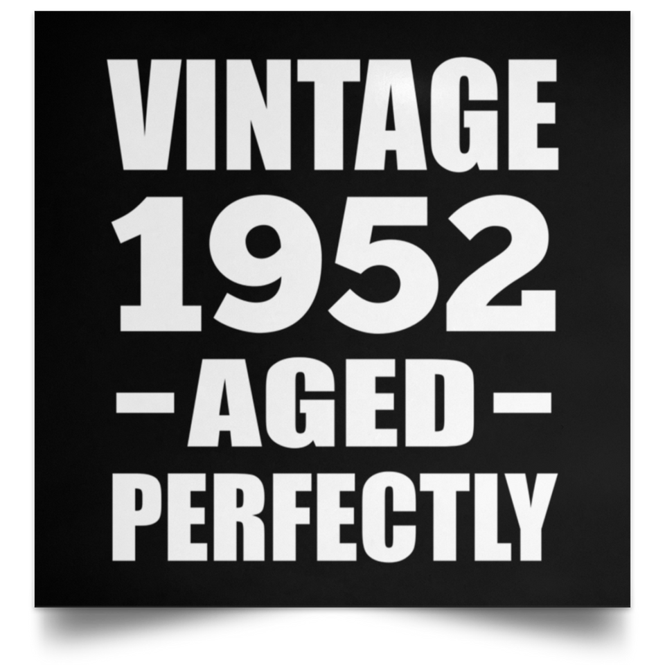 72nd Birthday Vintage 1952 Aged Perfectly - Poster Square