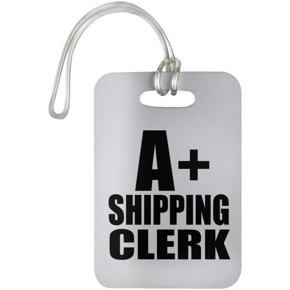 A+ Shipping Clerk - Luggage Bag Tag