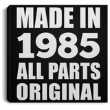 39th Birthday Made in 1985 All Parts Original - Canvas Square