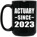Actuary Since 2023 - 15oz Coffee Mug Black