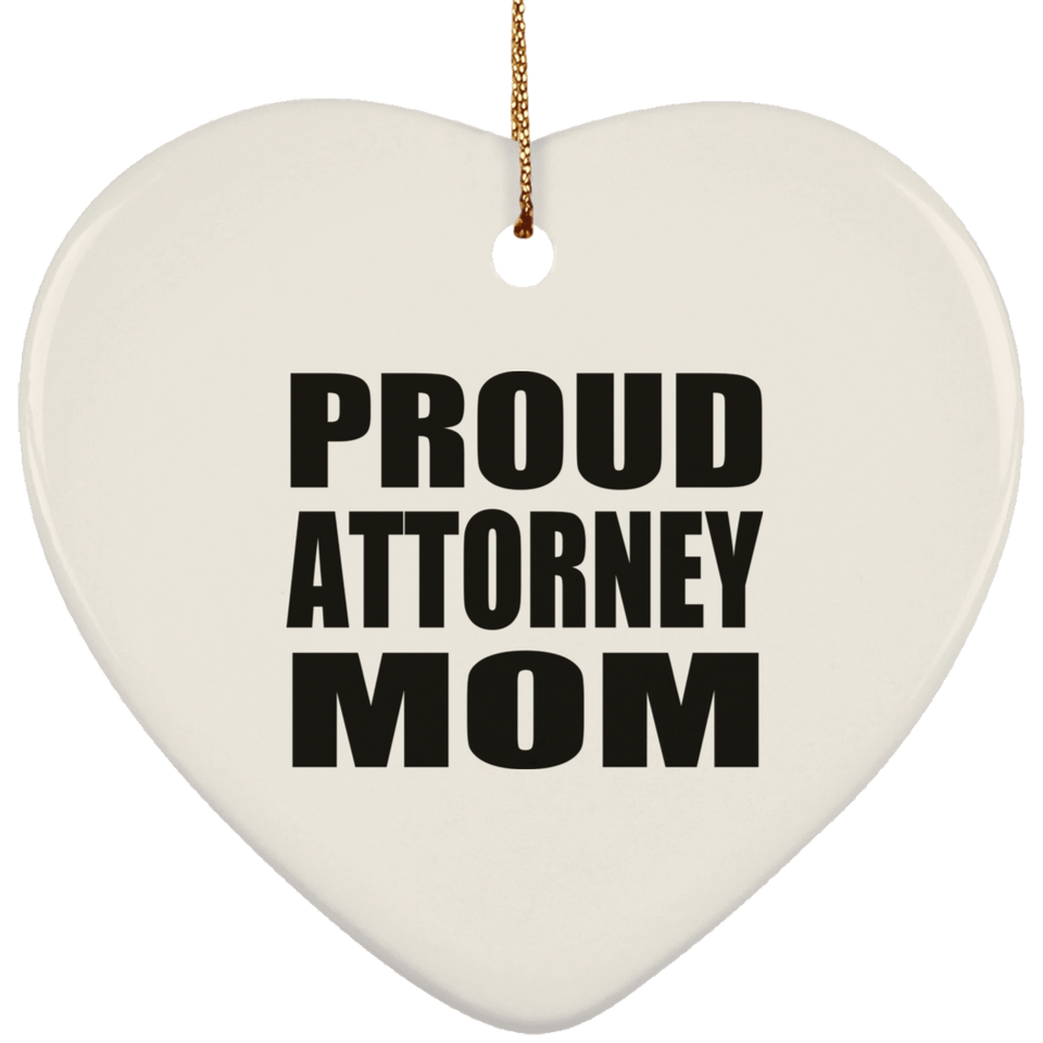 Proud Attorney Mom - Heart Ornament