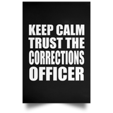 Keep Calm and Trust The Corrections Officer - Poster Portrait