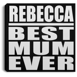 Rebecca Best Mum Ever - Canvas Square