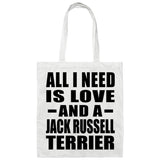 All I Need Is Love And A Jack Russell Terrier - Tote Bag White