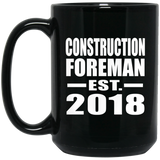 Construction Foreman Established EST. 2018 - 15 Oz Coffee Mug Black
