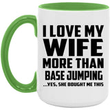 I Love My Wife More Than Base Jumping - 15oz Accent Mug Green