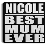 Nicole Best Mum Ever - Canvas Square