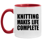 Knitting Makes Life Complete - 11oz Accent Mug Red