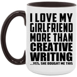 I Love My Girlfriend More Than Creative Writing - 15oz Accent Mug Black