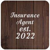 Insurance Agent Established Est. 2022 - Drink Coaster D
