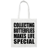 Collecting Butterflies Makes Life Special - Tote Bag White