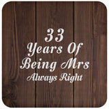 33rd Anniversary 33 Years Of Being Mrs Always Right - Drink Coaster D