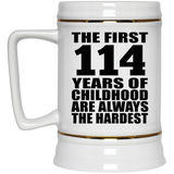 114th Birthday First 114 Years of Childhood Are The Hardest - Beer Stein