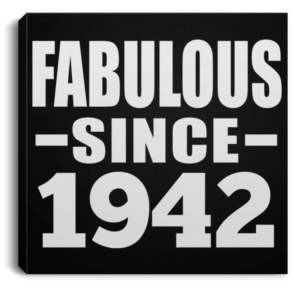 82nd Birthday Fabulous Since 1942 - Canvas Square