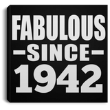 82nd Birthday Fabulous Since 1942 - Canvas Square