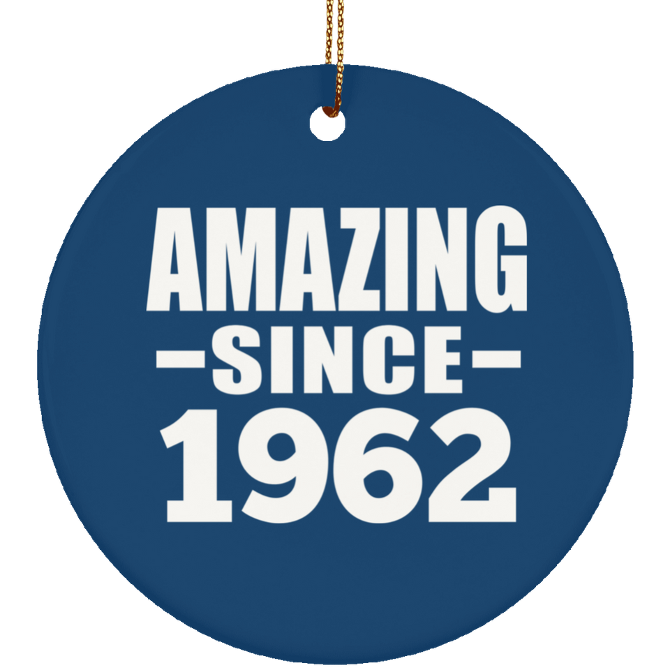 62nd Birthday Amazing Since 1962 - Circle Ornament