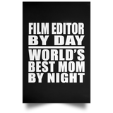 Film Editor By Day World's Best Mom By Night - Poster Portrait