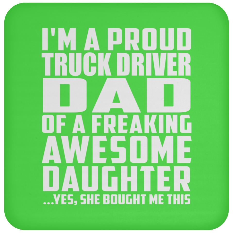 Proud Truck Driver Dad Of Awesome Daughter - Drink Coaster