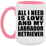 All I Need Is Love And My Labrador Retriever - 15oz Accent Mug Pink