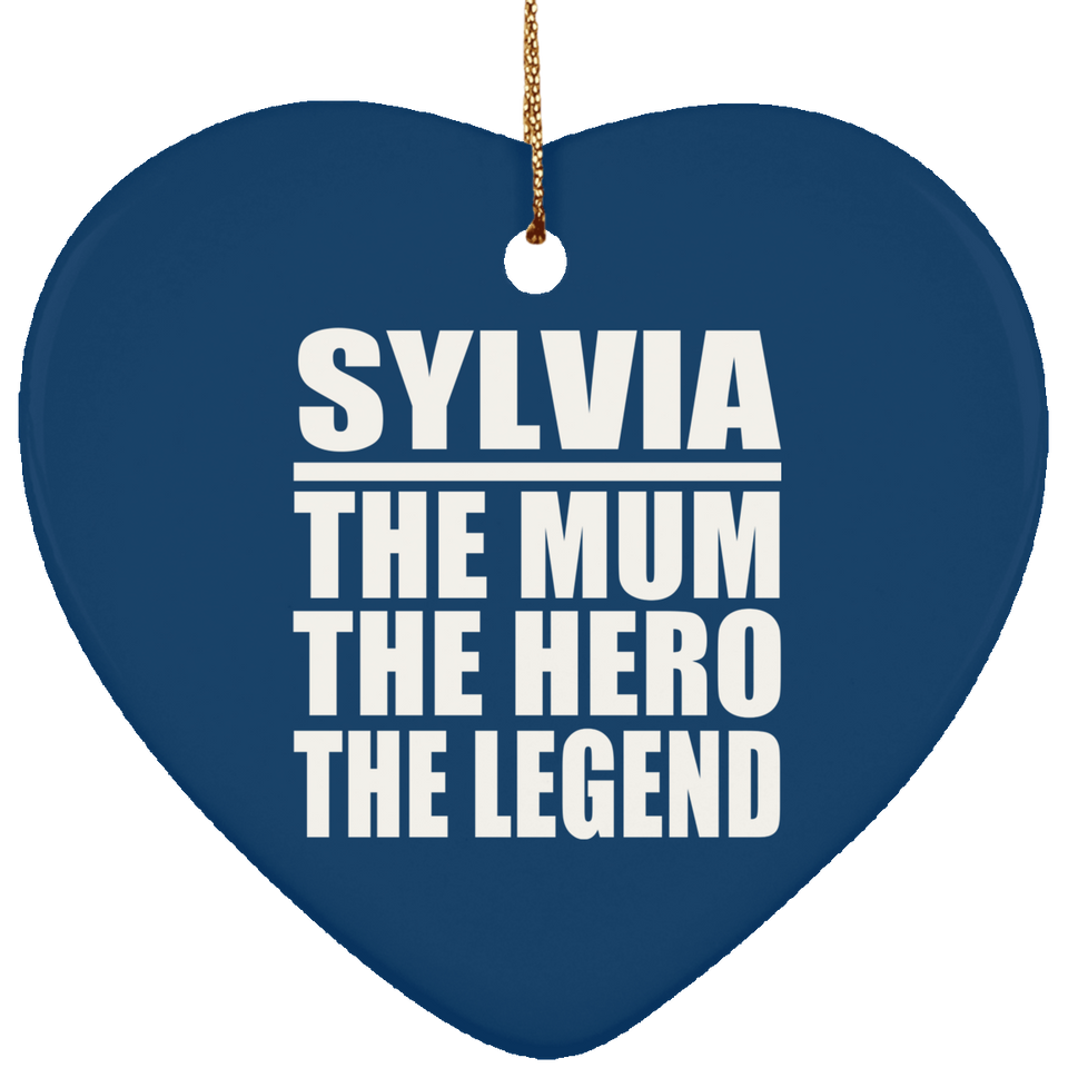 Sylvia The Mum The Hero The Legend - Heart Ornament