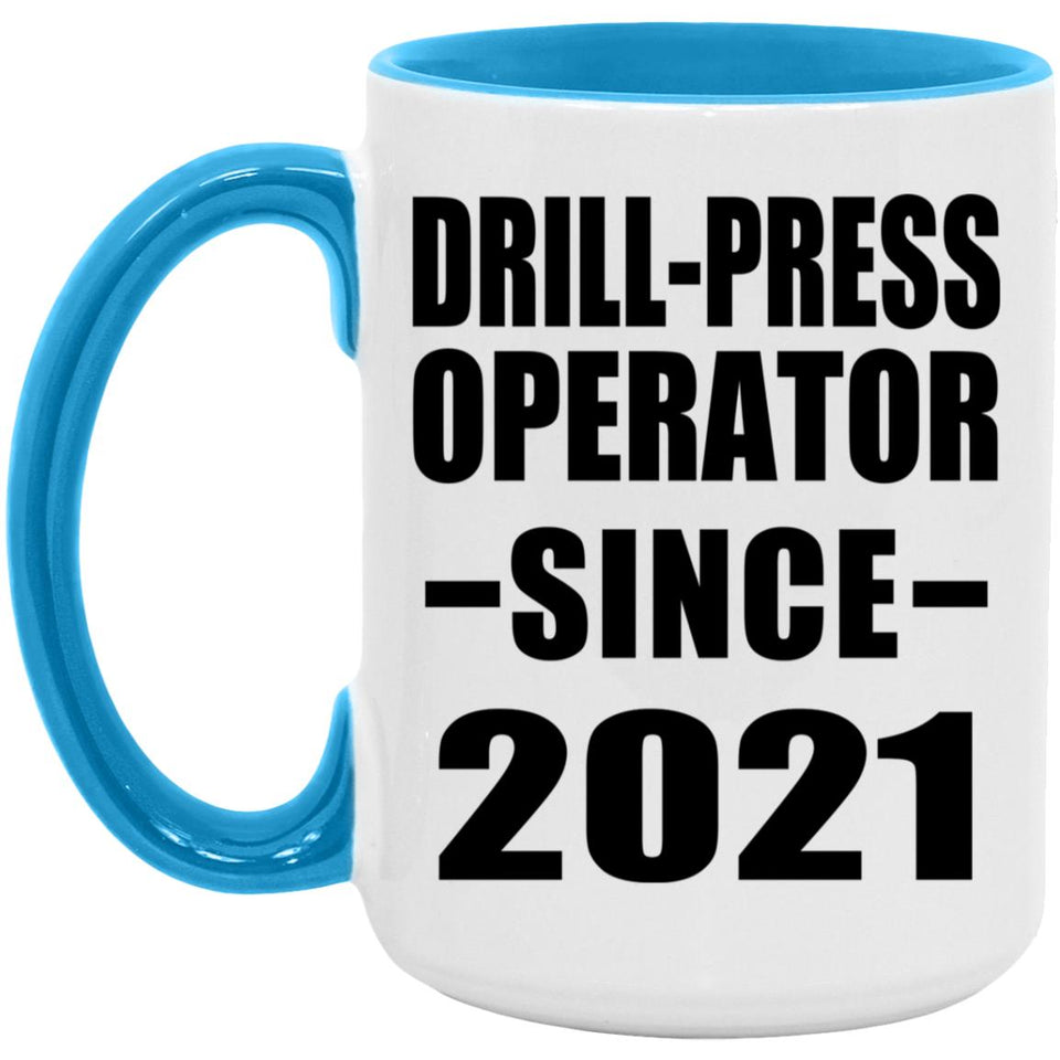 Drill-Press Operator Since 2021 - 15oz Accent Mug Blue
