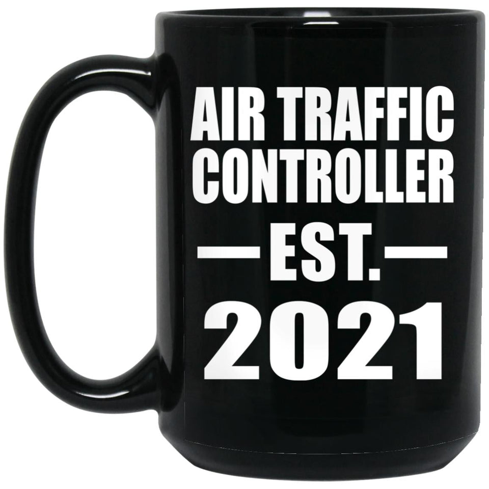 Air Traffic Controller Established EST. 2021 - 15oz Coffee Mug Black