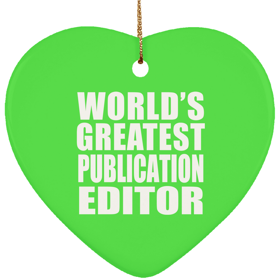 World's Greatest Publication Editor - Heart Ornament