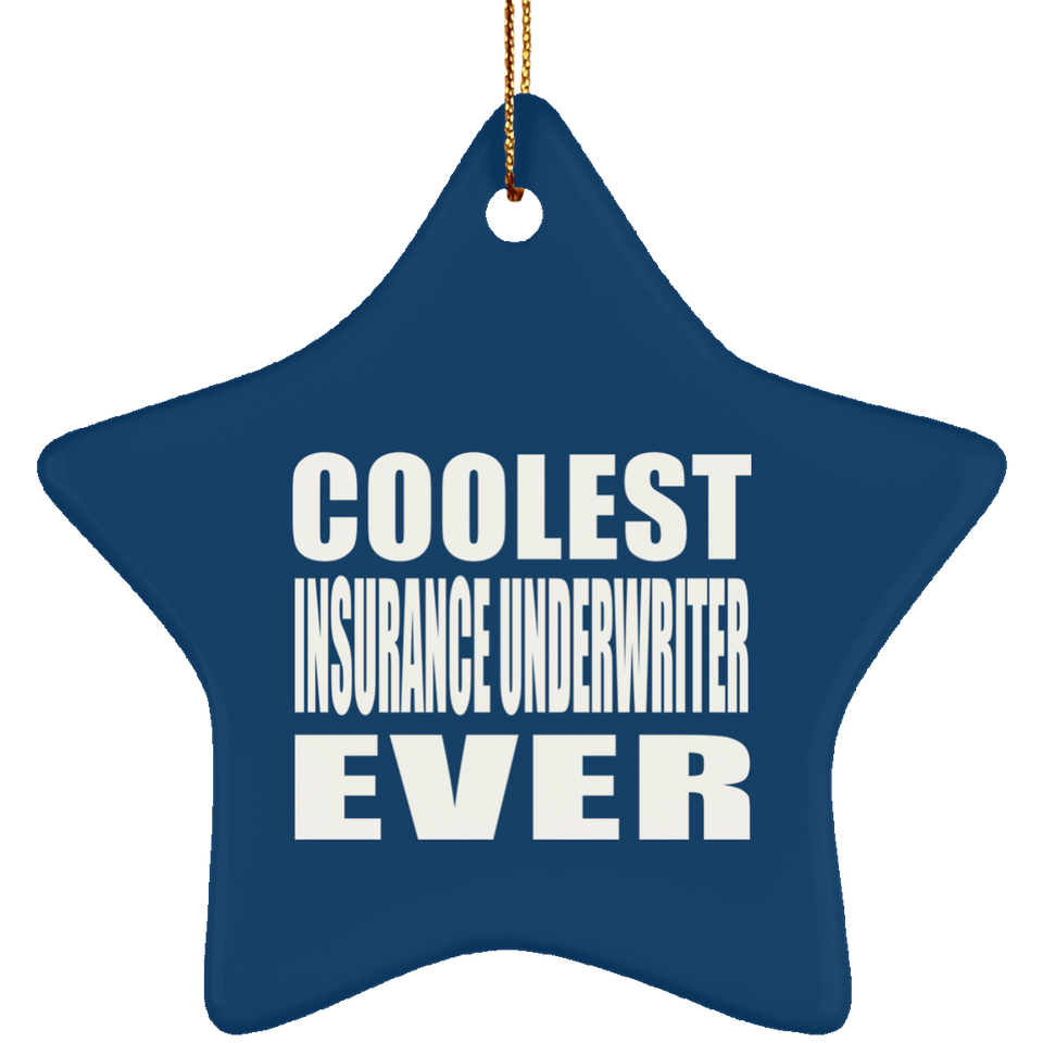 Coolest Insurance Underwriter Ever - Star Ornament