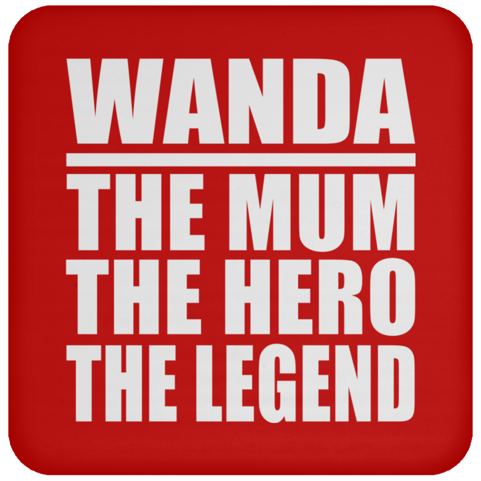 Wanda The Mum The Hero The Legend - Drink Coaster