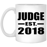 Judge Established EST. 2018 - 11 Oz Coffee Mug