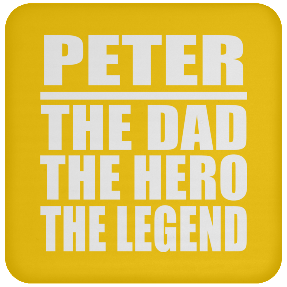 Peter The Dad The Hero The Legend - Drink Coaster