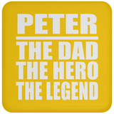 Peter The Dad The Hero The Legend - Drink Coaster
