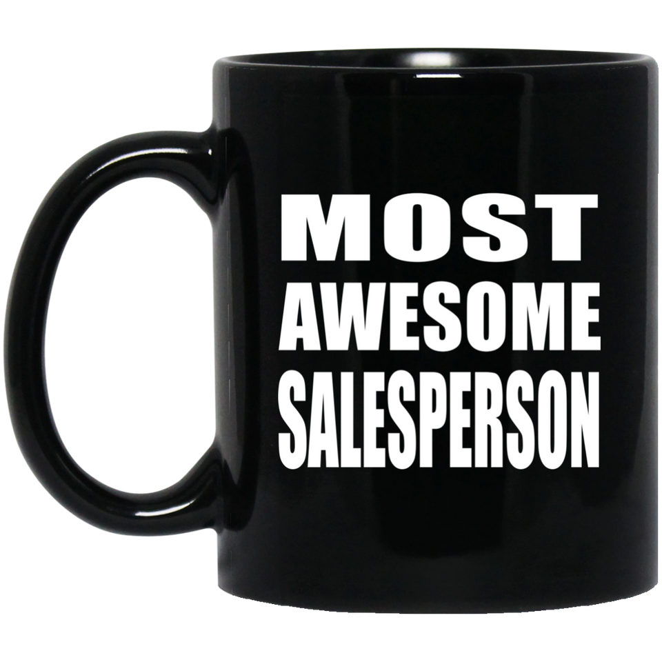 Most Awesome Salesperson - 11 Oz Coffee Mug Black