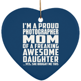 Proud Photographer Mom Of Awesome Daughter - Heart Ornament
