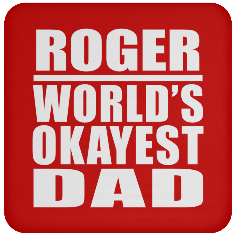 Roger World's Okayest Dad - Drink Coaster
