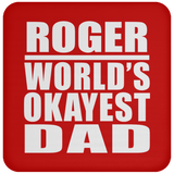 Roger World's Okayest Dad - Drink Coaster