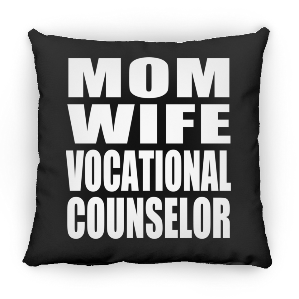 Mom Wife Vocational Counselor - Throw Pillow Black