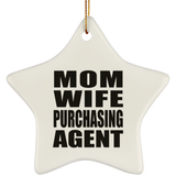 Mom Wife Purchasing Agent - Star Ornament