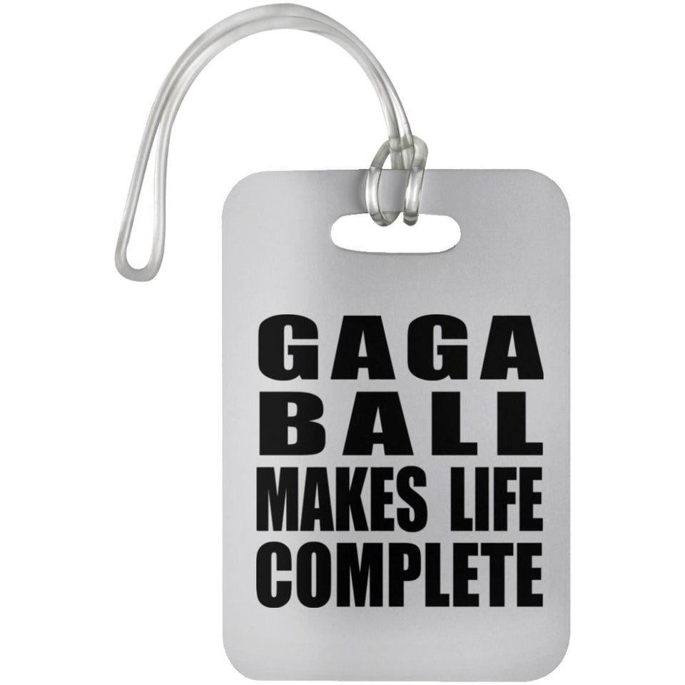 Gaga Ball Makes Life Complete - Luggage Bag Tag