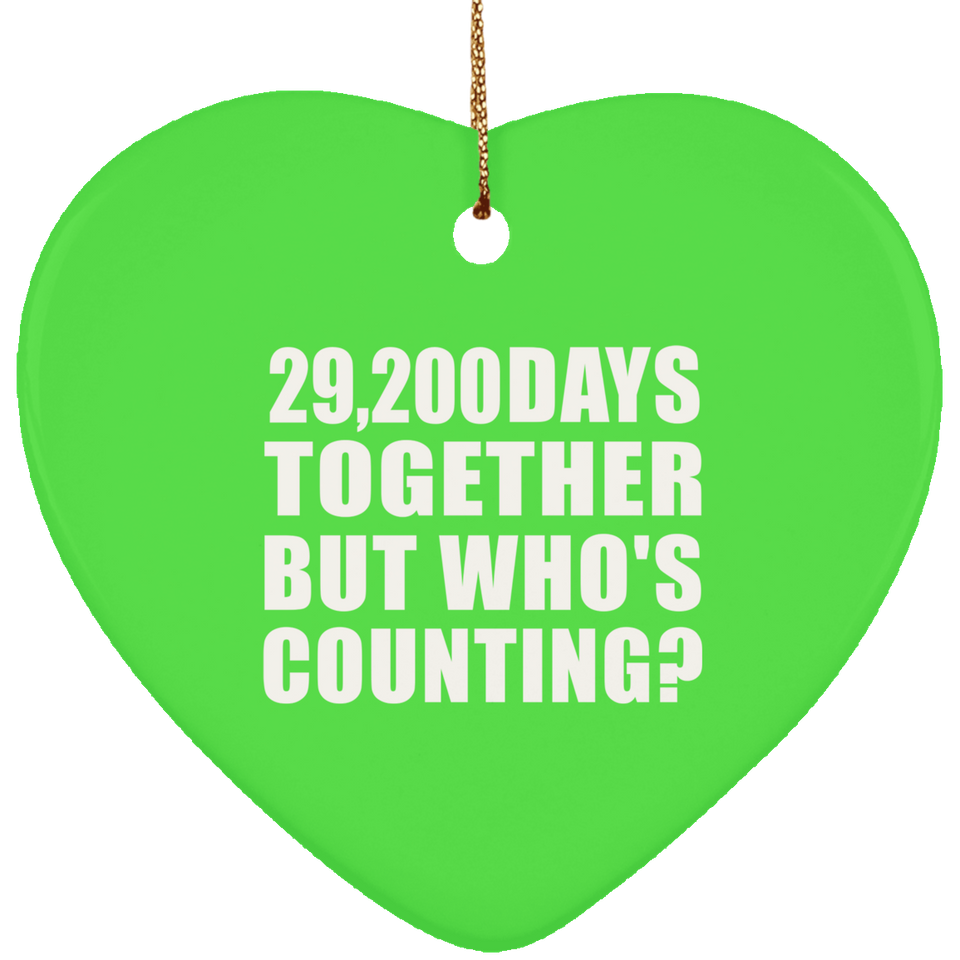 80th Anniversary 29,200 Days Together But Who's Counting - Heart Ornament