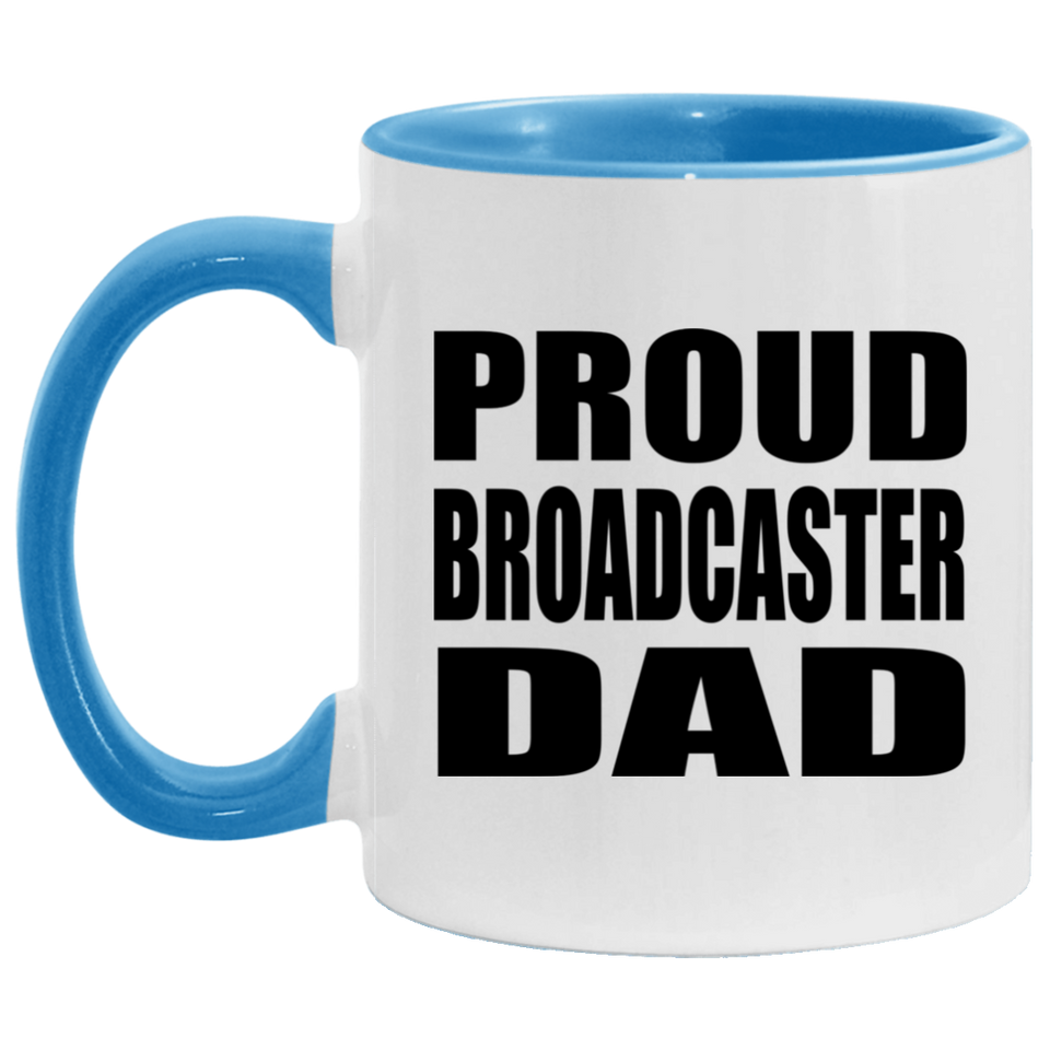 Proud Broadcaster Dad - 11oz Accent Mug Blue