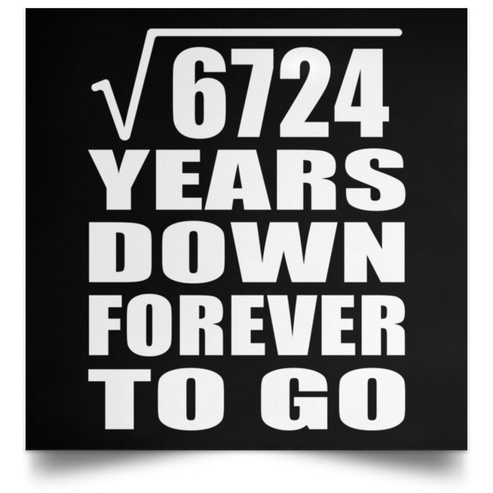 82nd Anniversary Square Root of 6724 Years Down Forever To Go - Poster Square