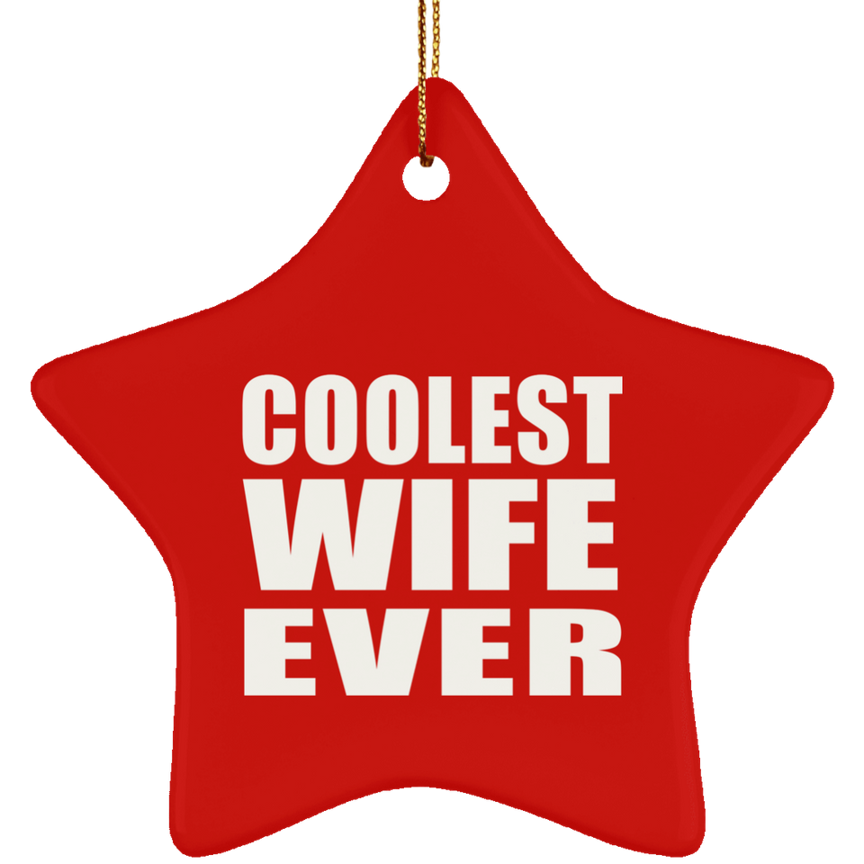 Coolest Wife Ever - Star Ornament