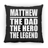Matthew The Dad The Hero The Legend - Throw Pillow Black