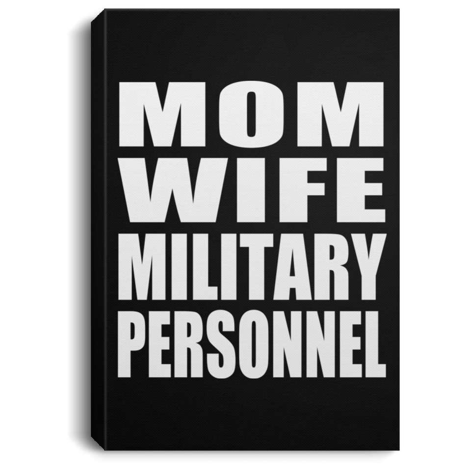 Mom Wife Military Personnel - Canvas Portrait