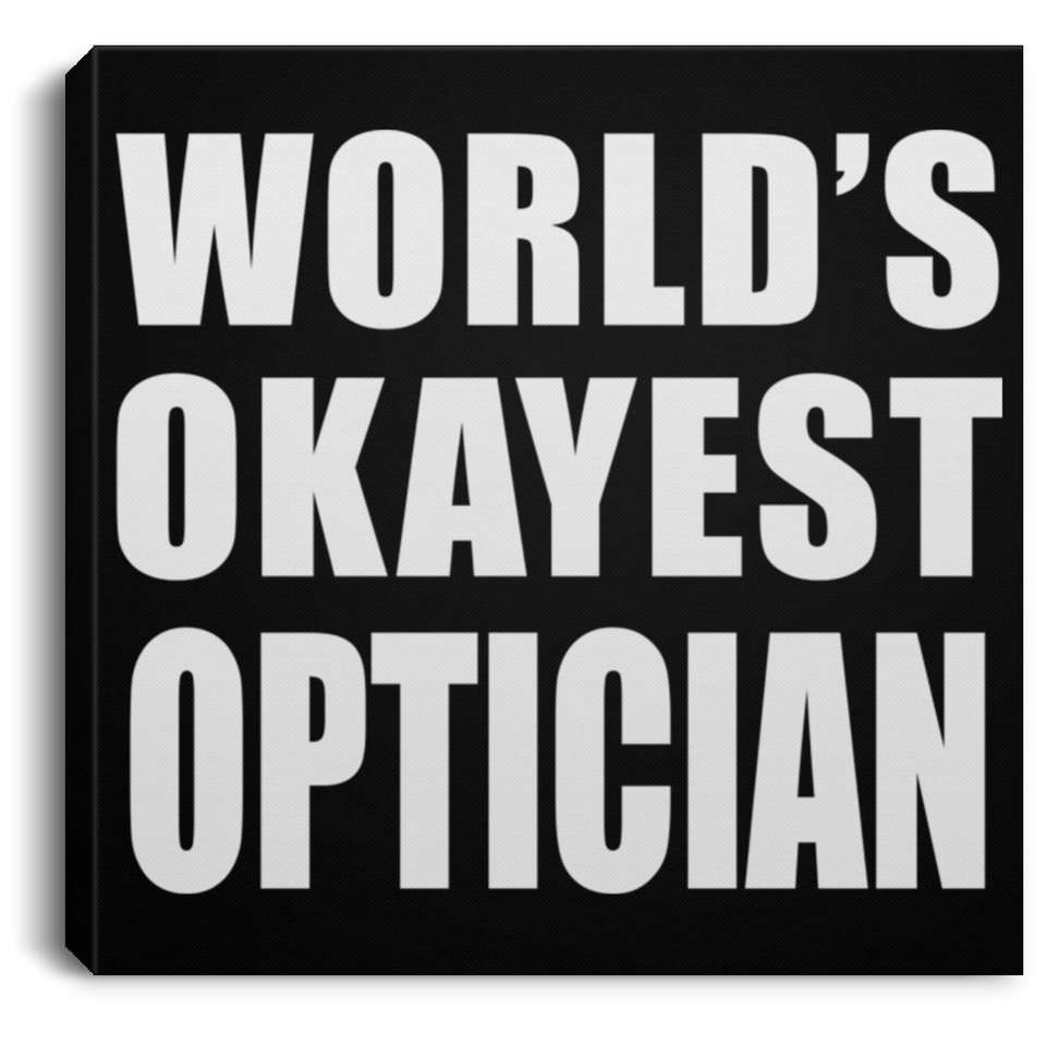 World's Okayest Optician - Canvas Square